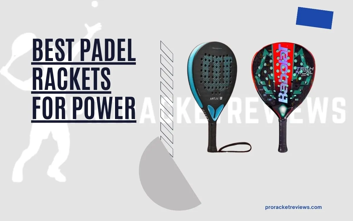 Best Padel Rackets For Power