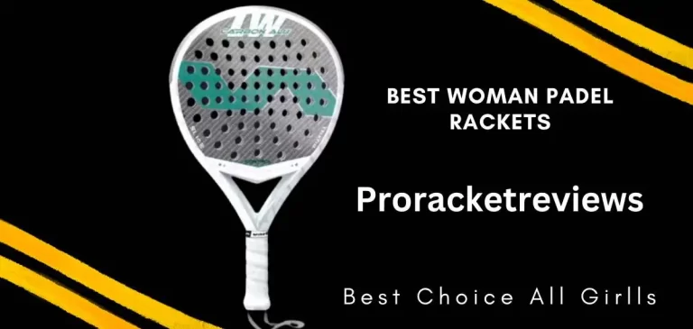 Best Woman Padel Rackets | For All Level Players