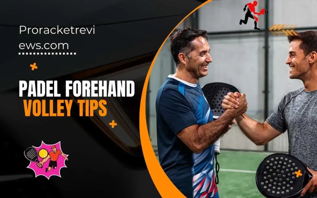 Padel Forehand Volley Tips 